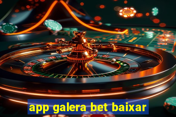 app galera bet baixar